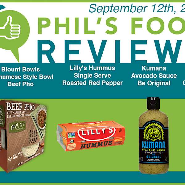Phil's Food Reviews for Wednesday September 12th, 2018