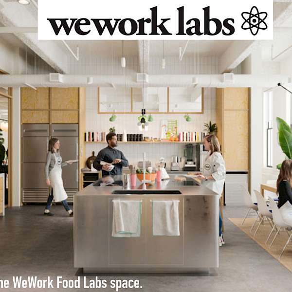 Will WeWork Food Labs Take Over The Food Accelerator Space?