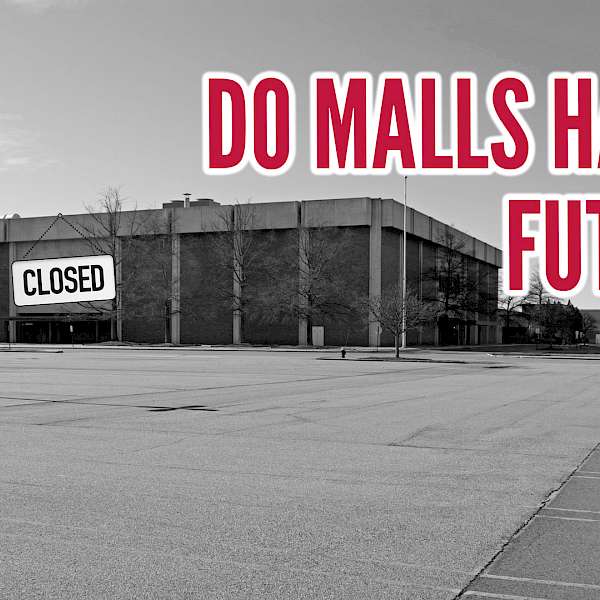 Do Malls Have A Future?