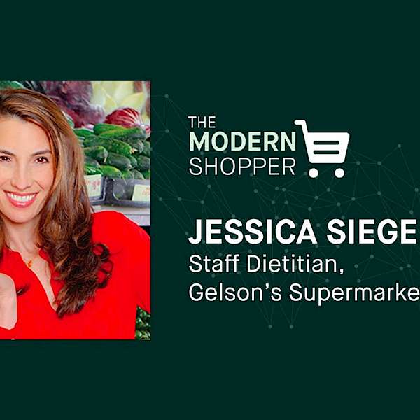 The Modern Shopper - Jessica Siegel, Gelson's Supermarkets