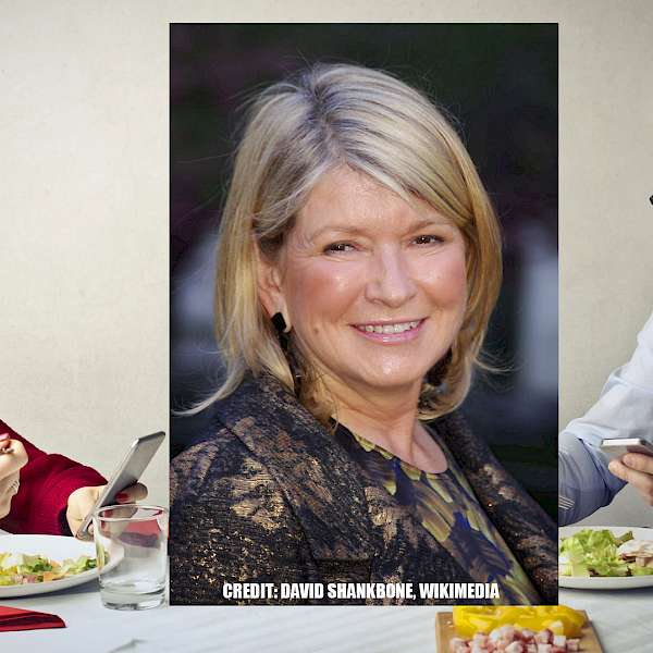 Martha Stewart and Cell Phones #FoodNotPhones