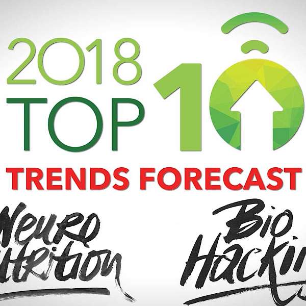 2018 Food Trends #4 and #5 - Neuronutrition and BioHacking