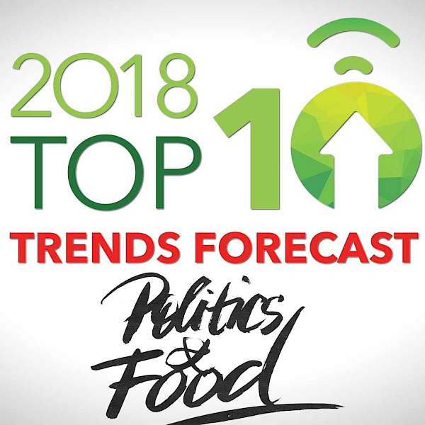 2018 Food Trend #9 - Politics & Food