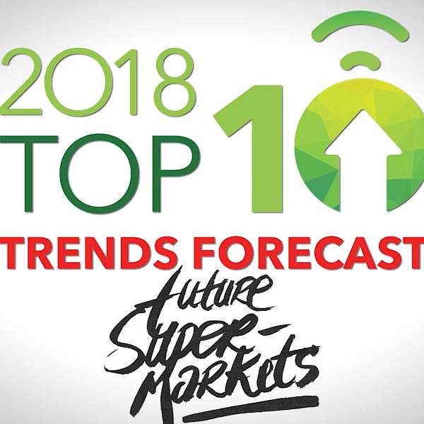 2018 Food Trend #10 - Future Supermarkets