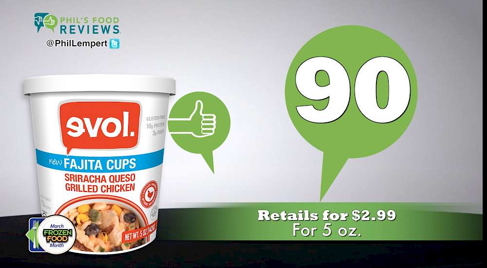 EVOL Fajita Cups Sriracha Queso Grilled Chicken is a HIT